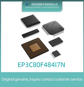 Original verodostojno EP3C80F484I7N paket FBGA-484 field programmable gate array čipu IC,
